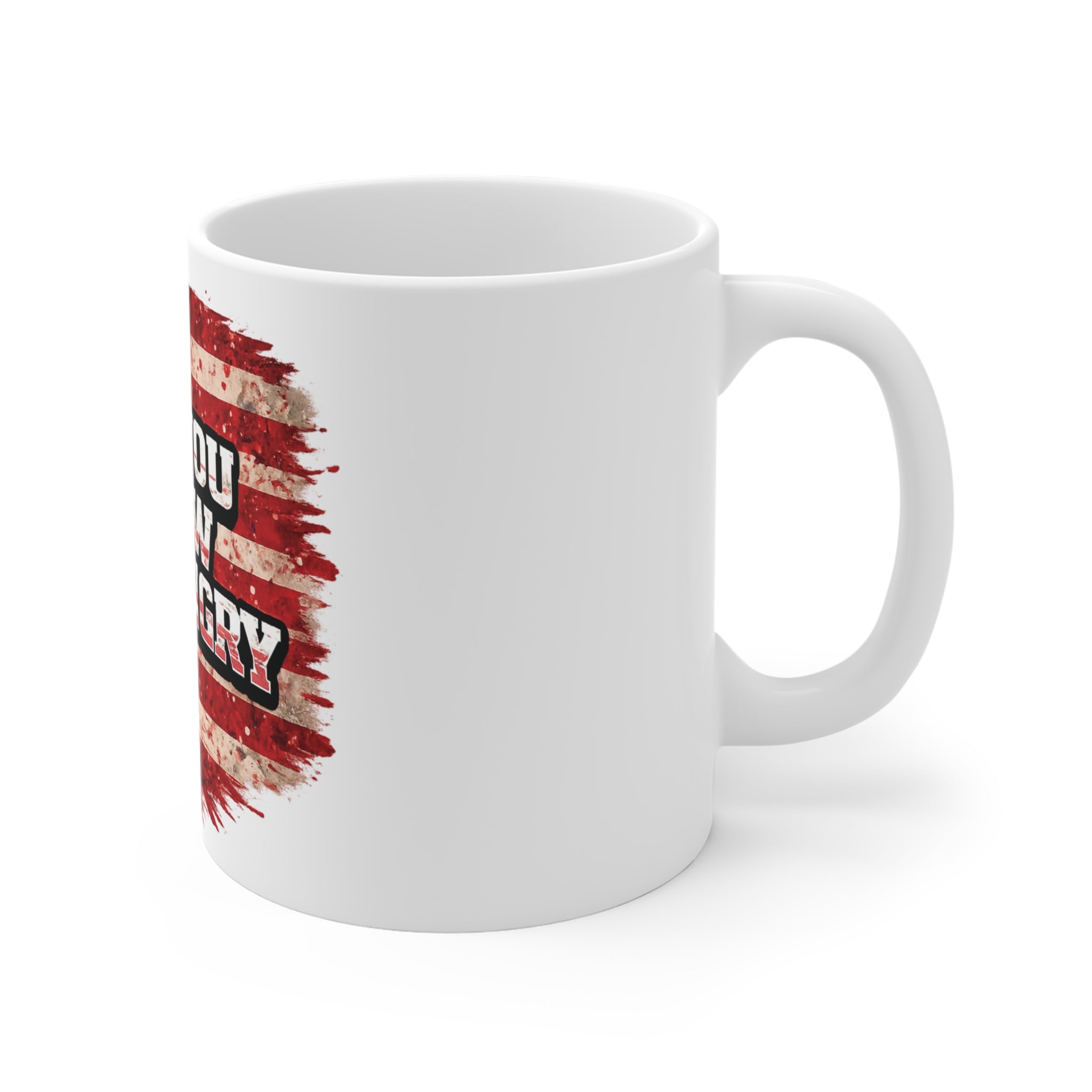 Patriotic 'And You Know I'm Hungry' 11oz Coffee Mug