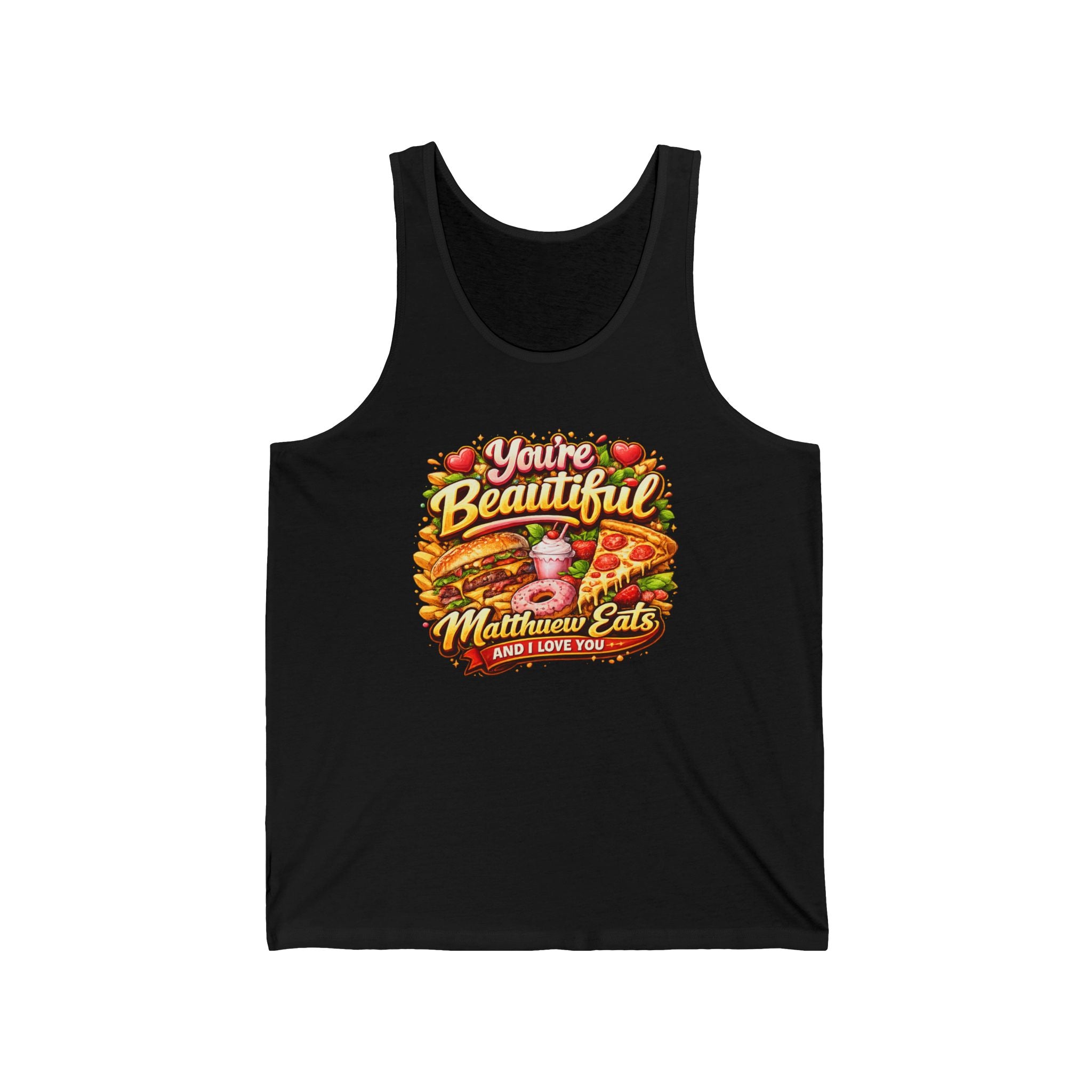 You’re Beautiful Pizza Tank Top — Funny Foodie Graphic Tank
